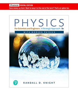 Physics for Scientists and Engineers: A Strategic Approach with Modern Physics (Chs 1-42) [RENTAL EDITION] - Randall Dewey Knight